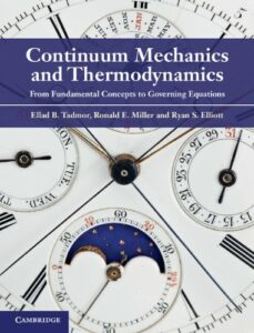 Continuum Mechanics and Thermodynamics: From Fundamental Concepts to Governing Equations, Ellad Tadmor, Ron Miller and Ryan Elliot