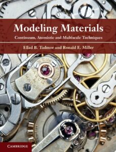 Modeling Materials: Continuum, Atomistic and Multiscale Techniques, Ellad Tadmor, Ron Miller